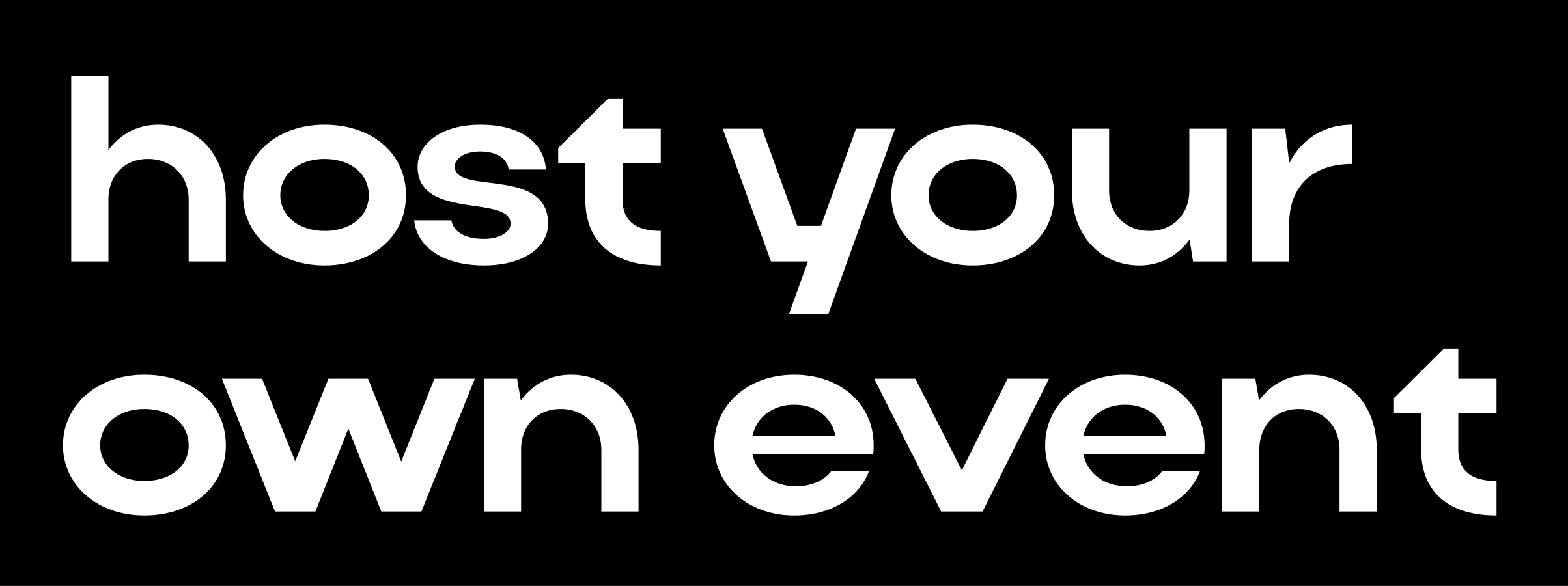 host your own event